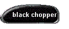 black chopper