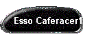 Esso Caferacer1