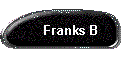 Franks B