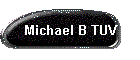 Michael B TUV